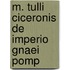 M. Tulli Ciceronis De Imperio Gnaei Pomp