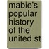 Mabie's Popular History Of The United St