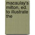 Macaulay's Milton, Ed. To Illustrate The