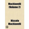 Machiavelli (Volume 2) door Niccolò Machiavelli