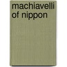 Machiavelli Of Nippon door Victor Rine