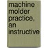 Machine Molder Practice, An Instructive