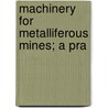 Machinery For Metalliferous Mines; A Pra door E. Henry Davies