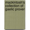 Mackintosh's Collection Of Gaelic Prover by Donald MacIntosh