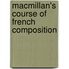 Macmillan's Course Of French Composition door George Eugene Fasnacht