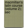 Macmillan's Latin Course (Volume 2); Sec door Alfred Marshall Cook
