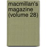 Macmillan's Magazine (Volume 28) door Onbekend