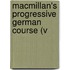 Macmillan's Progressive German Course (V