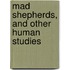 Mad Shepherds, And Other Human Studies