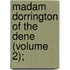 Madam Dorrington Of The Dene (Volume 2);