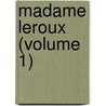 Madame Leroux (Volume 1) door Frances Eleanor Trollope