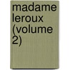 Madame Leroux (Volume 2) door Frances Eleanor Trollope