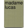 Madame Lucas by Eleanor P. Bell Wells