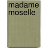 Madame Moselle by Paulton