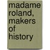Madame Roland, Makers Of History