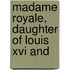 Madame Royale, Daughter Of Louis Xvi And