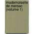 Mademoiselle De Mersac (Volume 1)