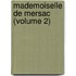 Mademoiselle De Mersac (Volume 2)