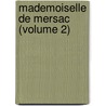 Mademoiselle De Mersac (Volume 2) door John Norris
