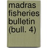 Madras Fisheries Bulletin (Bull. 4) door Madras Fisheries Bureau