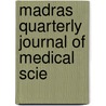 Madras Quarterly Journal Of Medical Scie door Unknown Author