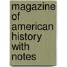 Magazine Of American History With Notes door Mrs. Martha J. Lambs