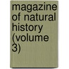 Magazine Of Natural History (Volume 3) door Onbekend
