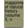 Magazine Of Natural History (Volume 3, N door Onbekend