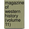 Magazine Of Western History (Volume 11) door General Books