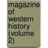 Magazine Of Western History (Volume 2) door General Books