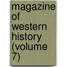 Magazine Of Western History (Volume 7) door General Books
