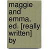 Maggie And Emma, Ed. [Really Written] By door Maria Jane M'Intosh