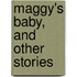 Maggy's Baby, And Other Stories