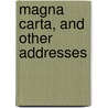 Magna Carta, And Other Addresses door William K. Guthrie