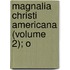 Magnalia Christi Americana (Volume 2); O