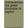 Mahavamsa; The Great Chronicle Of Ceylon door Wilhelm Geiger