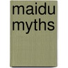 Maidu Myths by Roland Burrage Dixon