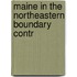 Maine In The Northeastern Boundary Contr