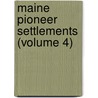 Maine Pioneer Settlements (Volume 4) door Herbert Milton Sylvester