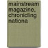 Mainstream Magazine, Chronicling Nationa