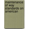 Maintenance Of Way Standards On American by Helen Smith
