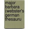 Major Barbara (Webster's German Thesauru by Reference Icon Reference