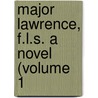 Major Lawrence, F.L.S. A Novel (Volume 1 door Emily Lawless