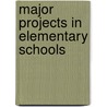 Major Projects In Elementary Schools door Charles Fox