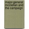 Major-General Mcclellan And The Campaign door Frederick Milnes Edge
