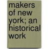 Makers Of New York; An Historical Work by Howard Morris