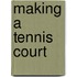 Making A Tennis Court