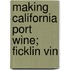 Making California Port Wine; Ficklin Vin