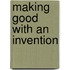 Making Good With An Invention