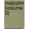 Malcolm (Volume 3) door MacDonald George MacDonald